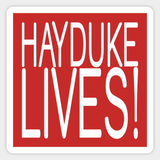 HAYDUKE LIVES! Magnet